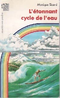 L'étonnant cycle de l'eau - Monique Sicard
