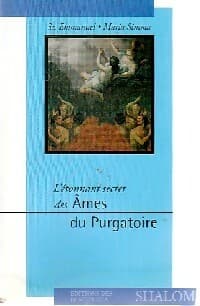 L'étonnant secret des âmes du purgatoire - Soeur Emmanuel