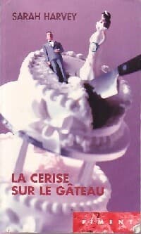 La cerise sur le gâteau - Sarah Harvey