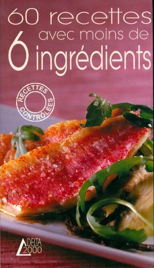 60 recettes avec moins de 6 ingrédients - Jérôme Odouard
