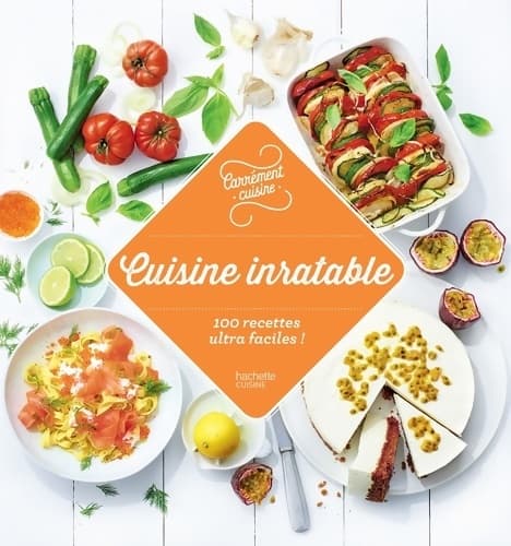 100 recettes inratables : 100 recettes incontournables - Collectif